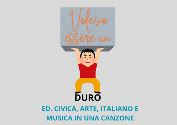 Volevo essere un duro/ Ed. Civica, arte, italiano e musica in una canzone