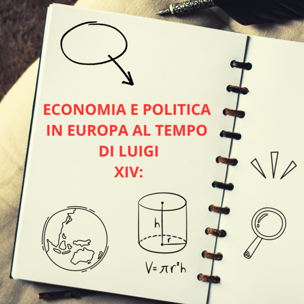 ECONOMIA E POLITICA IN EUROPA AL TEMPO DI LUIGI XIV: