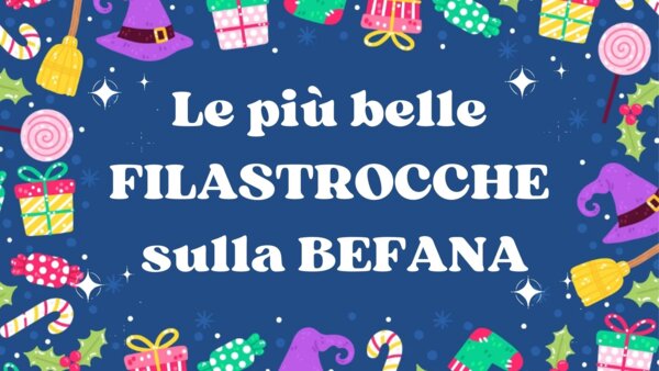 LE PIU' BELLE FILASTROCCHE SULLA BEFANA