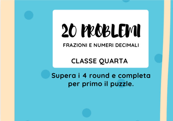 20 problemi con frazioni e numeri decimali/classe quarta