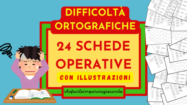 DIFFICOLTÀ ORTOGRAFICHE - 24 SCHEDE OPERATIVE - C E G DURA E DOLCE - GL - GN - SC -QU