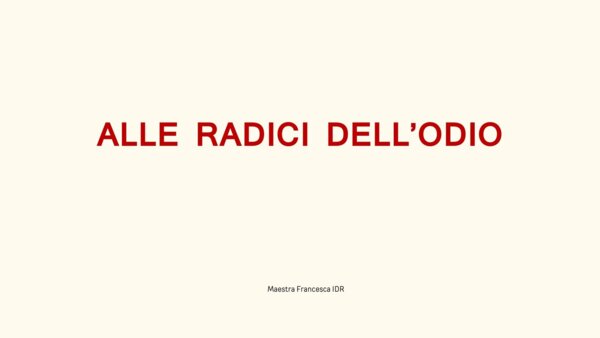 ALLE RADICI DELL'ODIO (PDF per la giornata della Memoria)