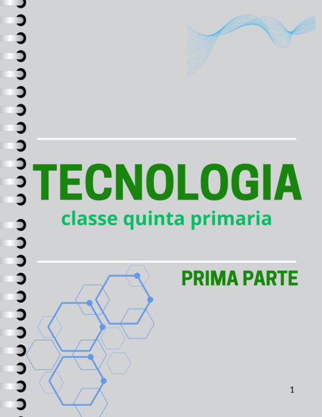 Quaderno di tecnologia classe quinta scuola primaria ( prima parte)