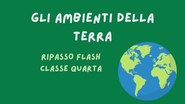 GLI AMBIENTI DELLA TERRA