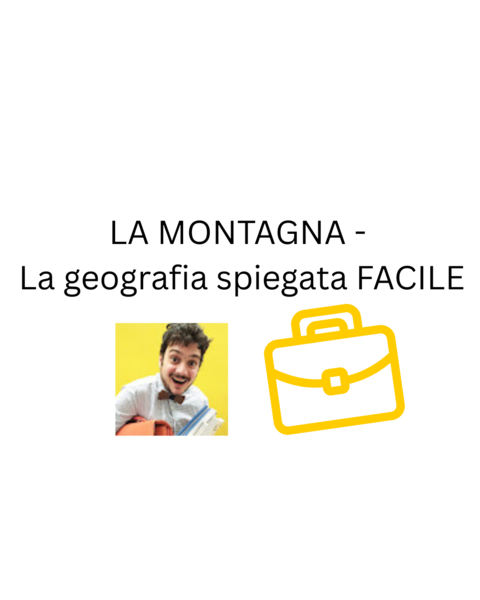 LA MONTAGNA - La geografia spiegata FACILE