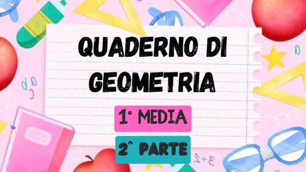 QUADERNO DI GEOMETRIA 1° MEDIA – 2° parte –