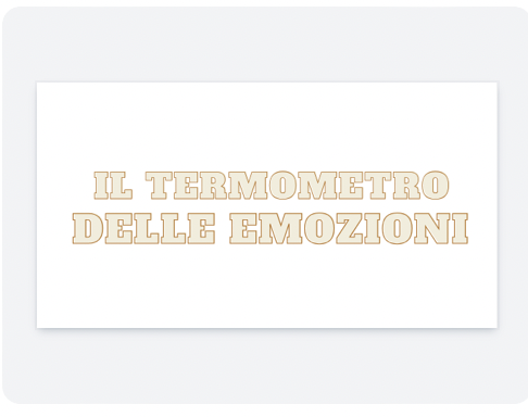 IL TERMOMETRO DELLE EMOZIONI