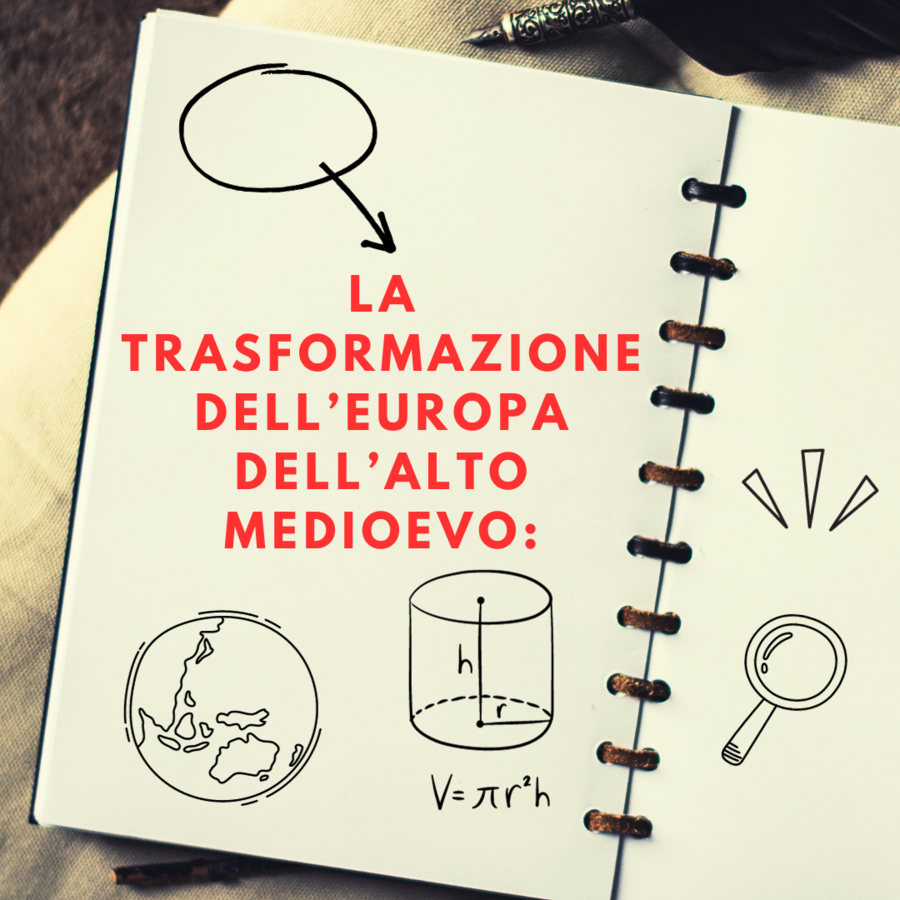 La trasformazione dell’Europa dell’Alto Medioevo