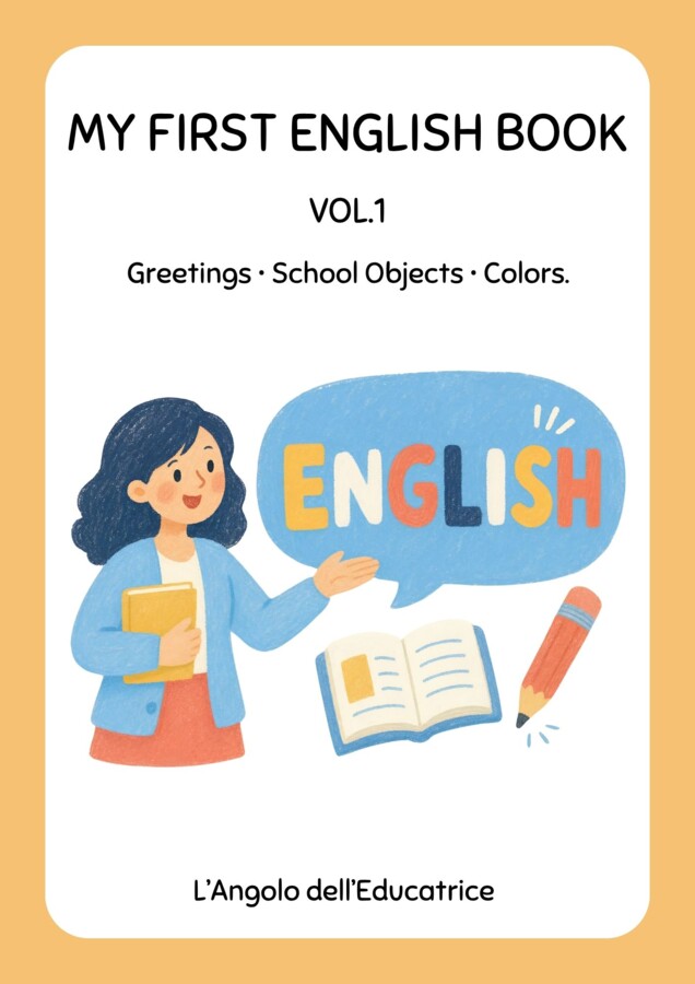 My First English Book - Volume 1 (Greetings • School Objects • Colors)