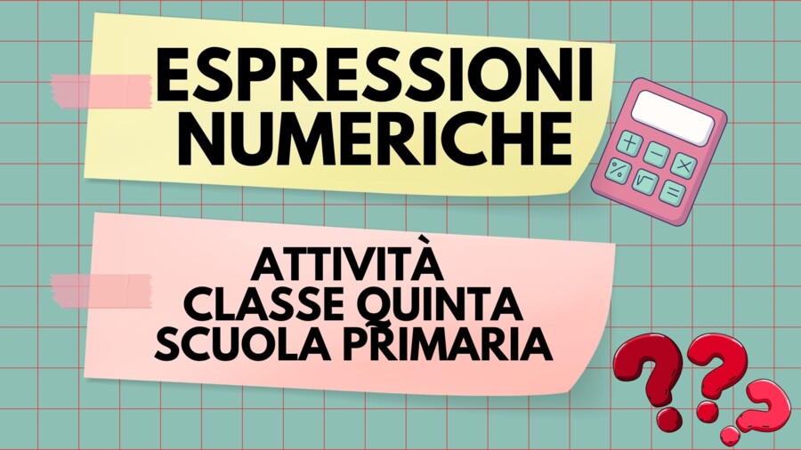 ESPRESSIONI ARITMETICHE : attività classe quinta scuola primaria