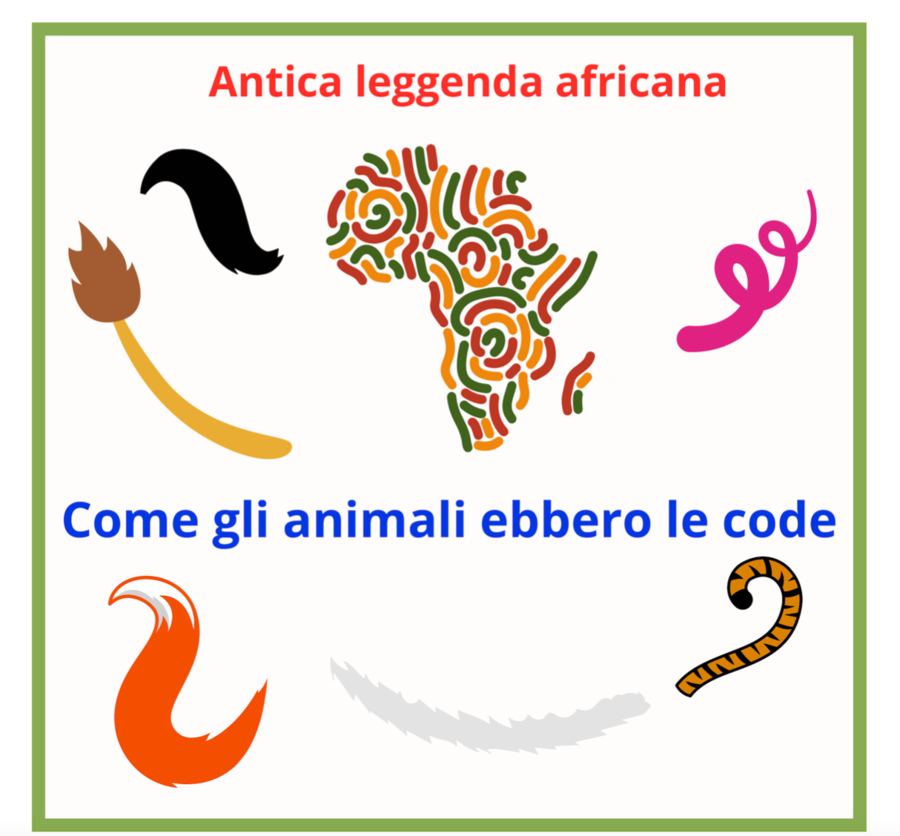 Antica leggenda africana: Come gli animali ebbero le code ( attività per le vacanze estive o per la scuola)