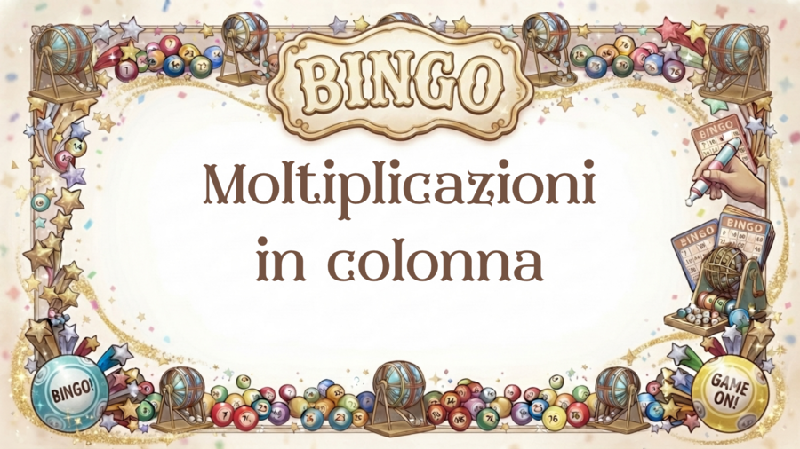 BINGO!!! - moltiplicazioni in colonna