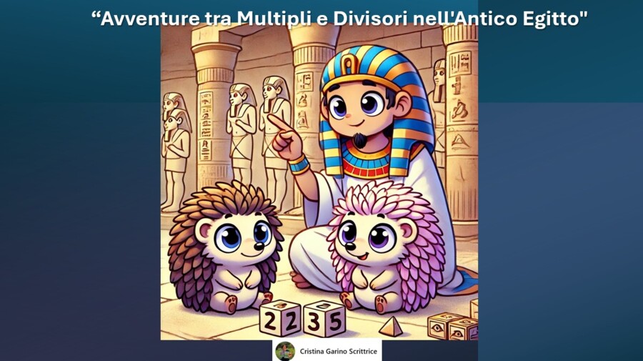 "AVVENTURE TRA MULTIPLI E DIVISORI NELL'ANTICO EGITTO"