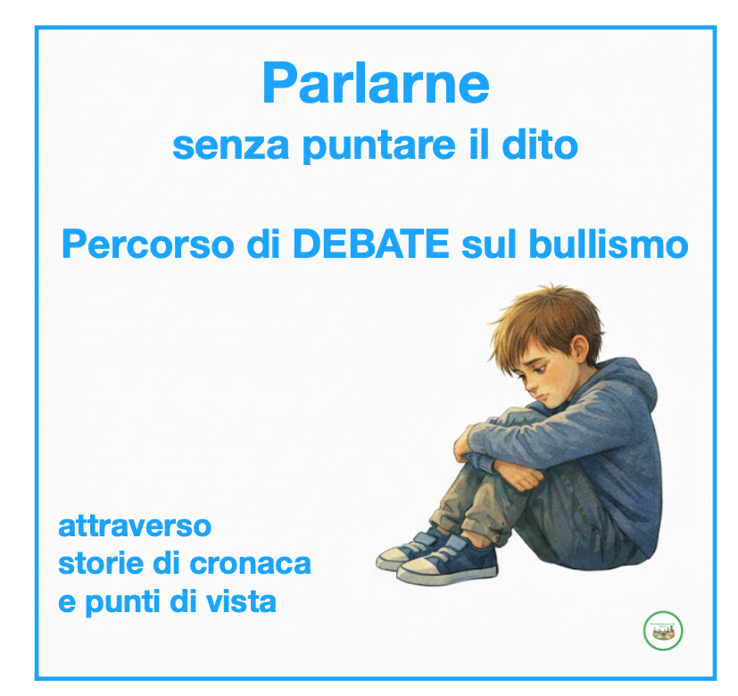 Parlarne senza puntare il dito-percorso di DEBATE sul bullismo classe 4-5-secondaria di I grado