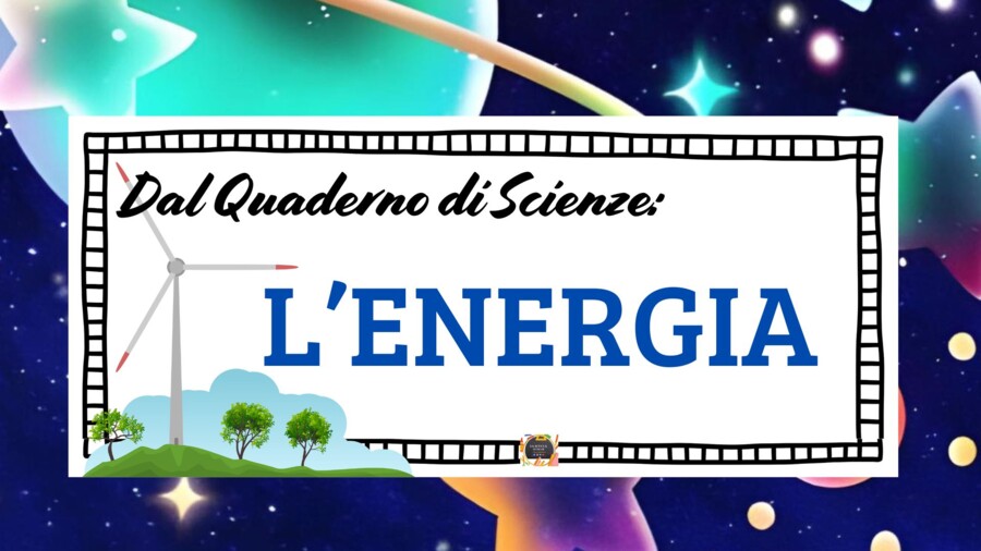 L'ENERGIA - QUADERNO DI SCIENZE CL. 5^