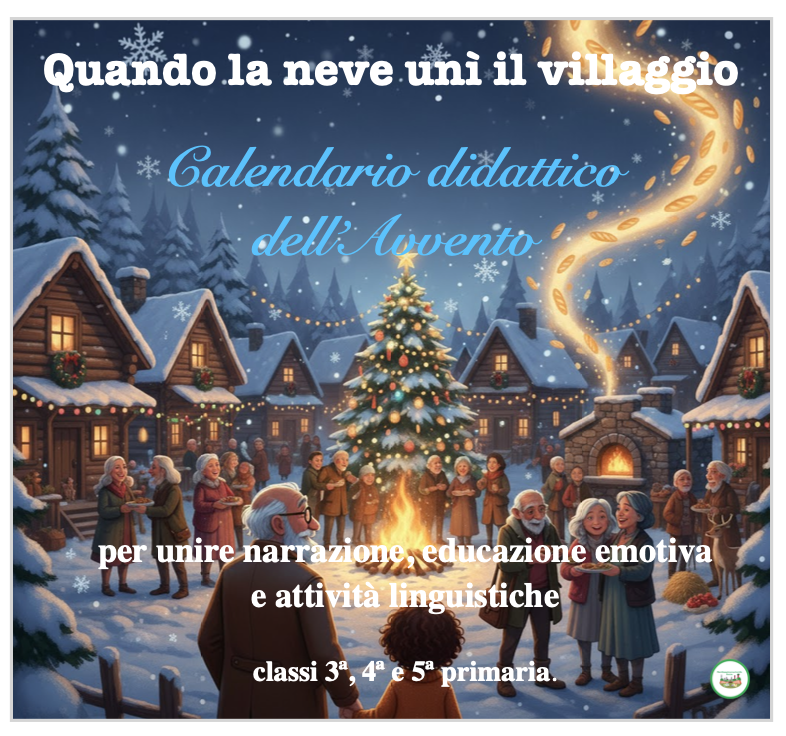 Quando la neve unì il villaggio-Calendario didattico dell’Avvento-narrazione, educazione emotiva e attività linguistiche