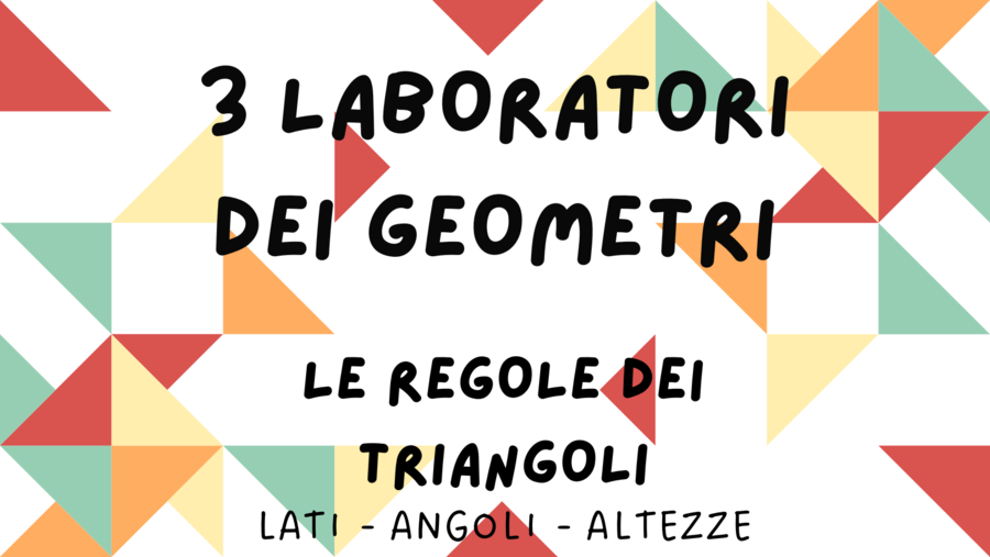 LABORATORI DEI GEOMETRI - LE REGOLE DI TRIANGOLI