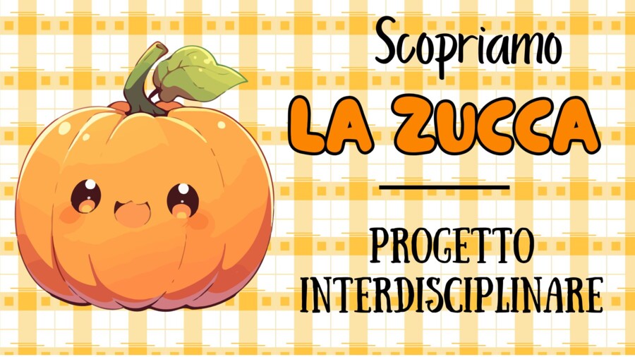 LA ZUCCA - Video lezione - Progetto pluridisciplinare -