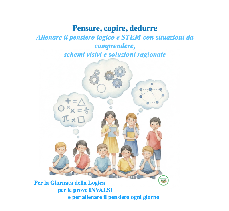Pensare, capire, dedurre Allenare il pensiero logico e STEM con situazioni da comprendere, schemi visivi e soluzioni ragionate