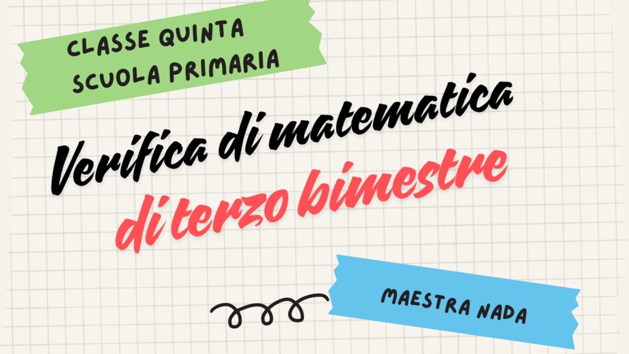 Verifica di matematica di terzo bimestre classe quinta scuola primaria