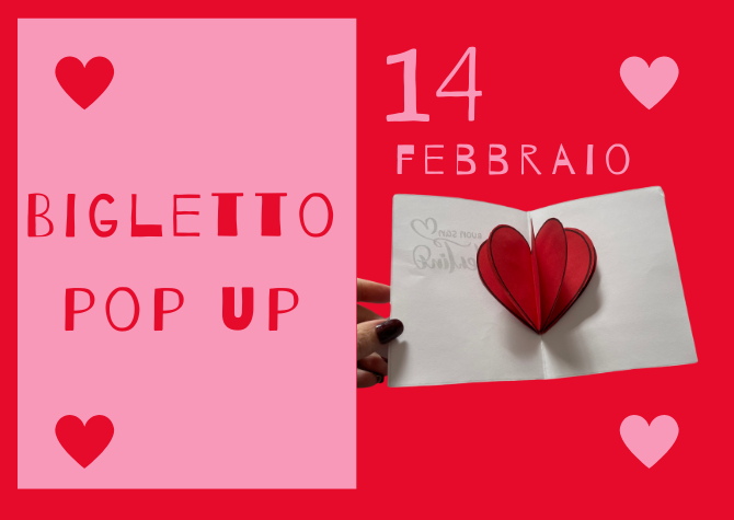San Valentino: biglietto POP UP fai da te