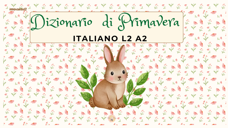 DIZIONARIO DI PRIMAVERA – Italiano L2 A2