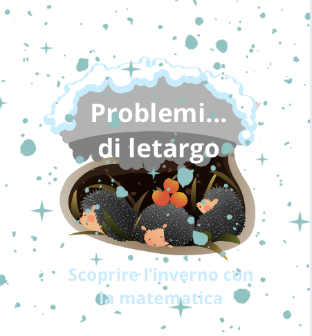 Problemi...di letargo; scoprire l'inverno con la matematica; classi 3/5