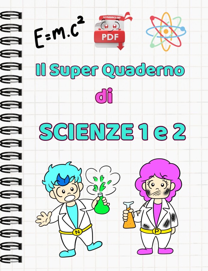 Il SUPER QUADERNO DI SCIENZE: Cl.1 e Cl.2