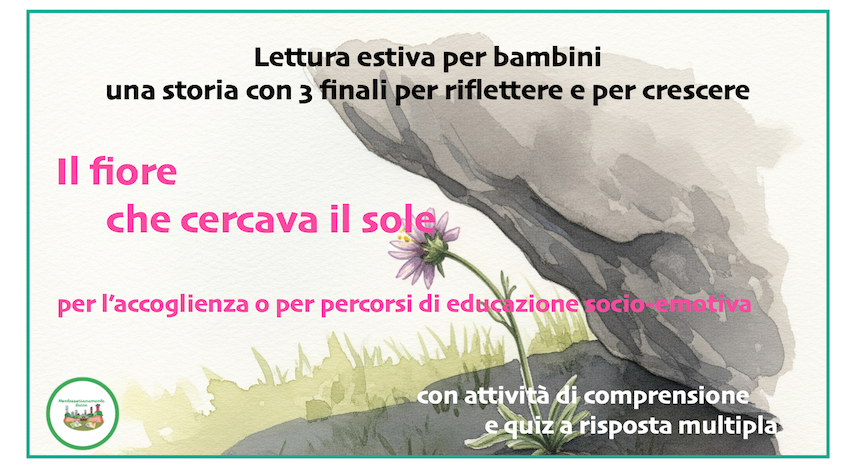 Lettura estiva per bambini; una storia con 3 finali per riflettere e per crescere: Il fiore che cercava il sole