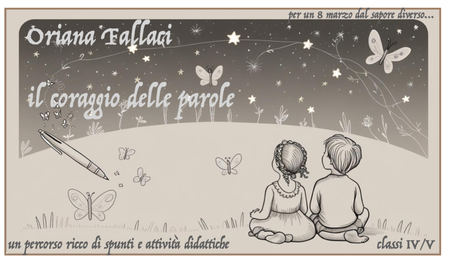 Oriana Fallaci; il coraggio delle parole-per un 8 marzo dal sapore diverso-classi IV-V