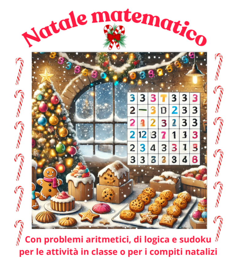 Natale matematico: problemi, logica e sudoku; per le attività in classe o per i compiti delle vacanze- classi IV/V