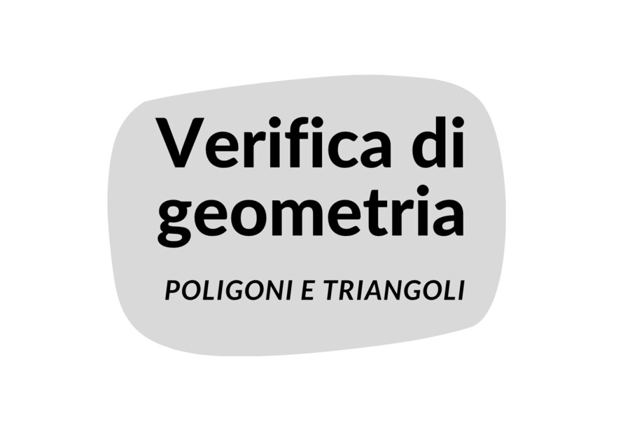 Verifica di geometria/ Poligoni e triangoli
