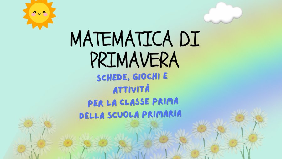 Matematica di primavera schede giochi e attività per la classe prima scuola primaria