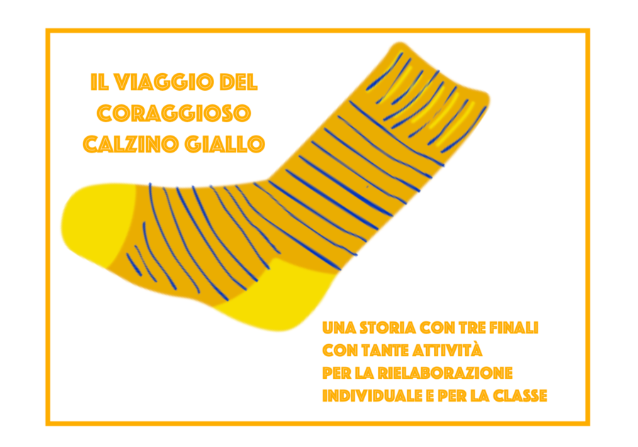 Il viaggio del calzino coraggioso; storia a tre finali e attività rielaborative classi 2-5