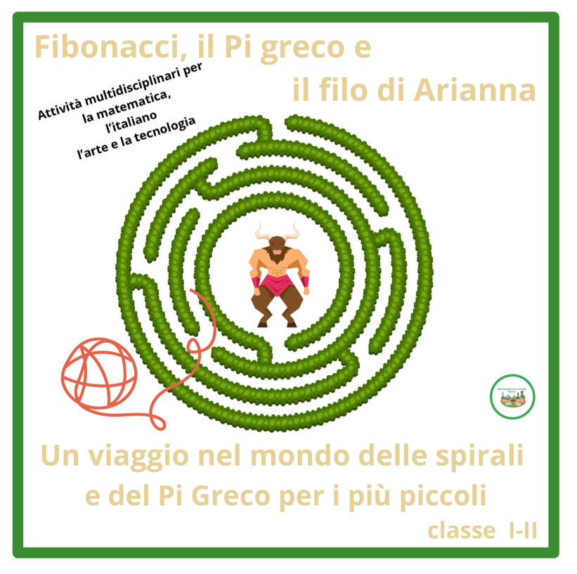 Fibonacci, il Pi greco e il filo di Arianna; un percorso multidisciplinare per i più piccoli