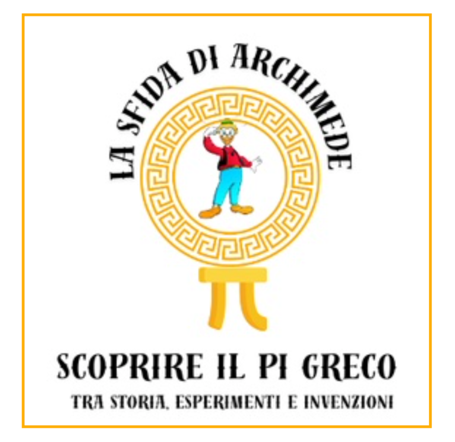 Archimede e il segreto dei cerchi; un percorso narrativo e laboratoriale per scoprire il Pi Greco (classi 3/5)
