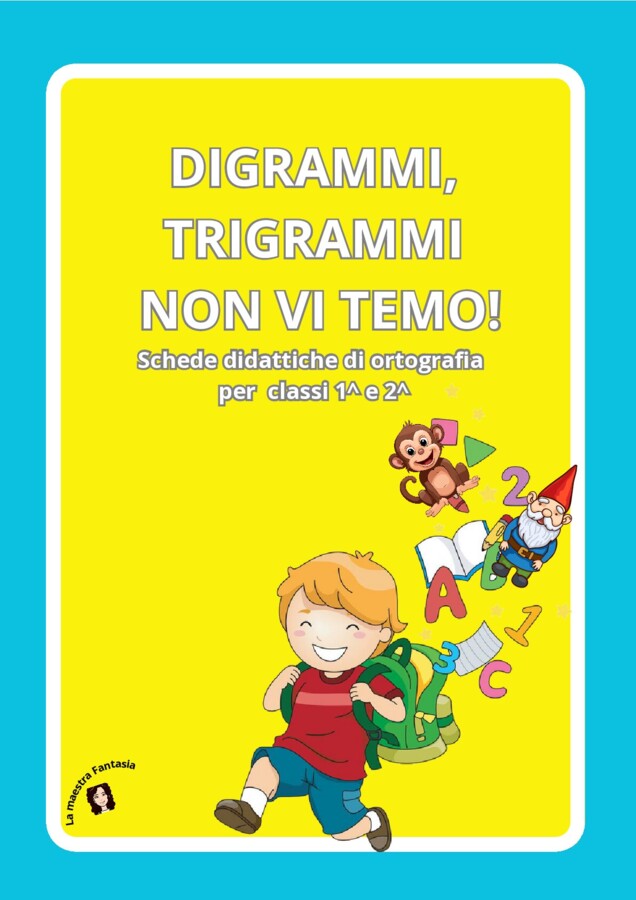 Digrammi, trigrammi non vi temo: attività di ortografia per classe 1^ e 2^