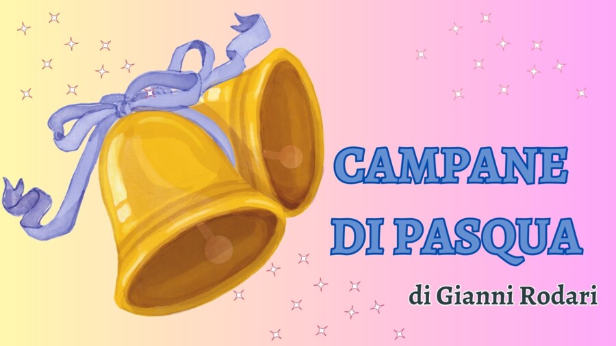 CAMPANE DI PASQUA: filastrocca di Gianni Rodari
