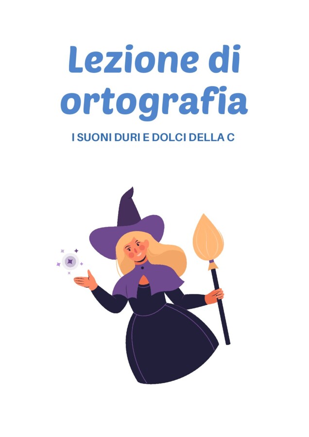 LEZIONE DI ORTOGRAFIA: MAGA H E I SUONI DOLCI E DURI DELLA C