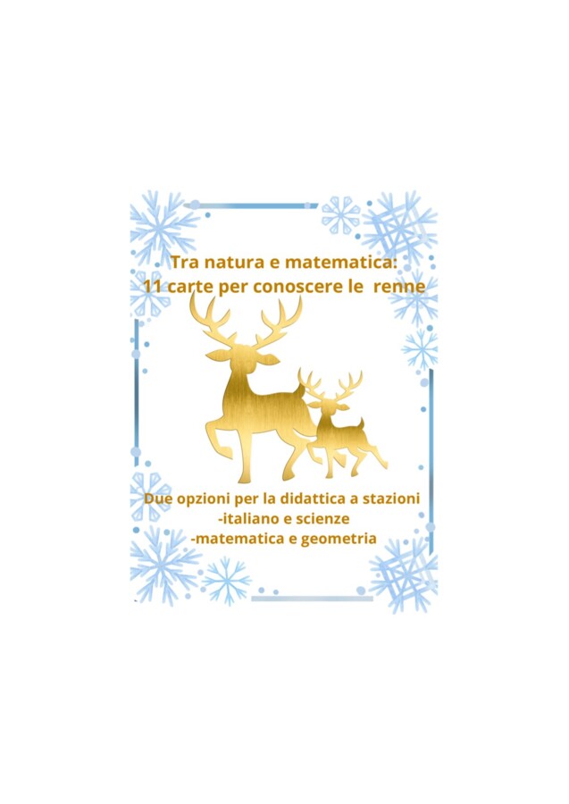 Tra natura e matematica; 11 carte per conoscere le renne con due opzioni per la didattica a stazioni(matematica/italiano) cl: III/V