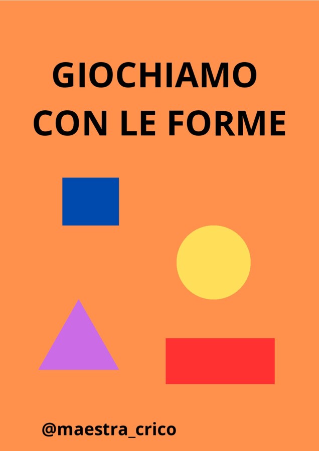 GIOCHIAMO CON LE FORME