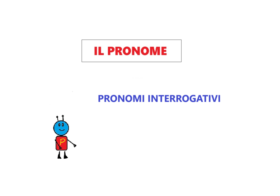 IL PRONOME - Parte 4 - PRONOMI INTERROGATIVI