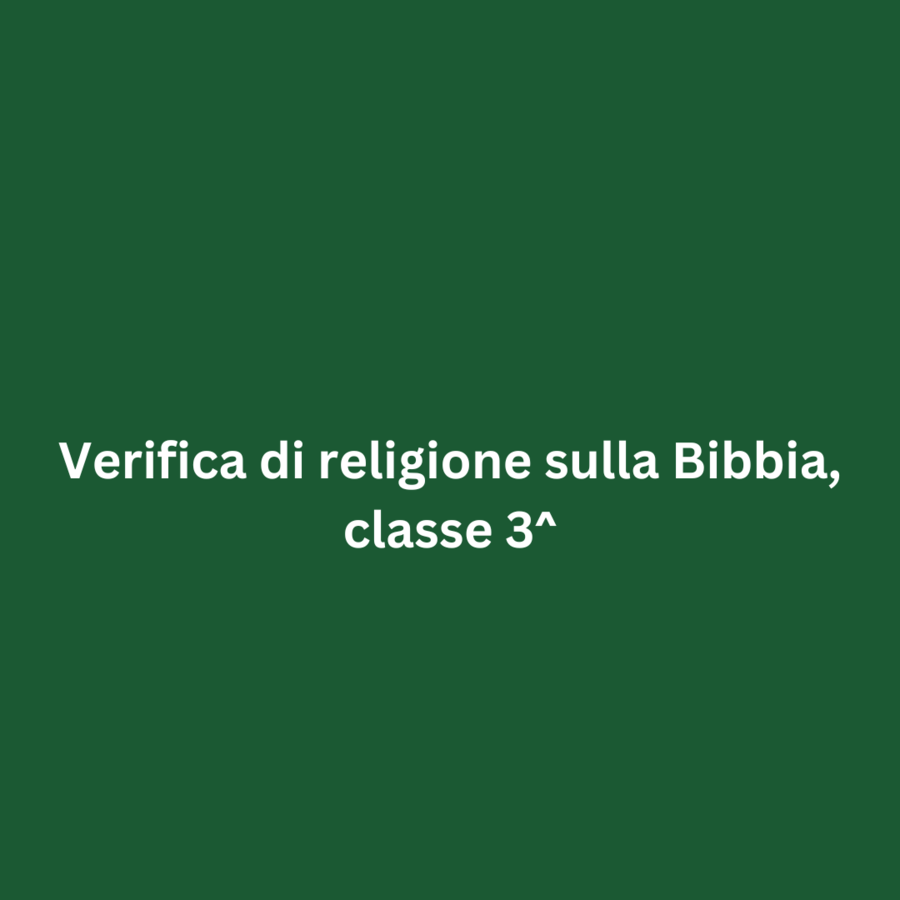 Verifica di religione sulla Bibbia, classe 3^