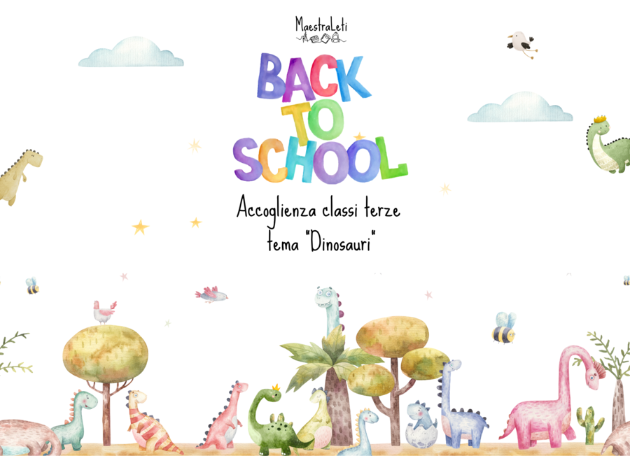 BACK TO SCHOOL TEMA DINOSAURI. Accoglienza classi terze