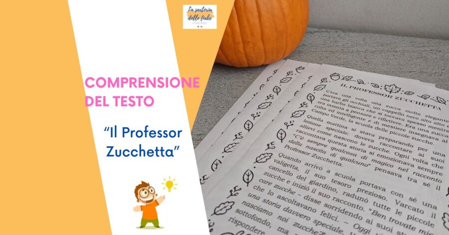 Comprensione del testo - la fiaba del "Professor Zucchetta"