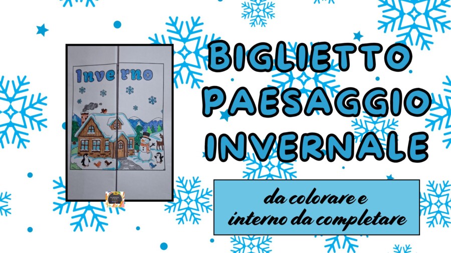 BIGLIETTO PAESAGGIO INVERNALE da colorare e interno da compilare.