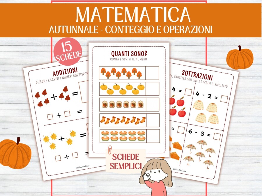 Schede Didattiche Matematica d'Autunno: Conteggio, Addizioni e Sottrazioni - pacchetto Precalcolo e Matematica Autunnale (15 Schede - Infanzia, Primaria e Sostegno/BES)