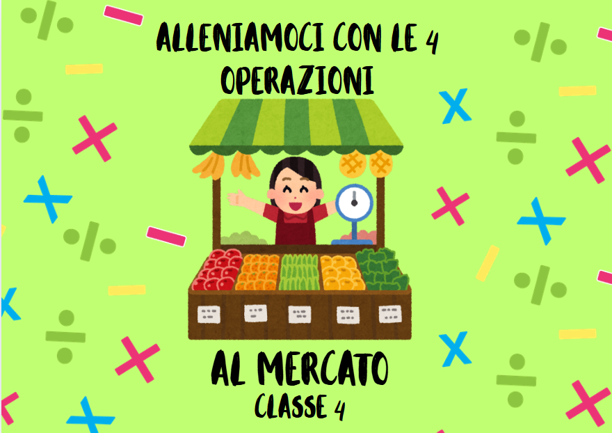 ALLENIAMOCI NELLE 4 OPERAZIONI - AL MERCATO