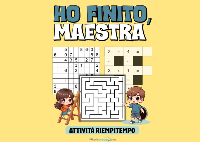 Ho finito, maestra!!! Attività Riempitempo