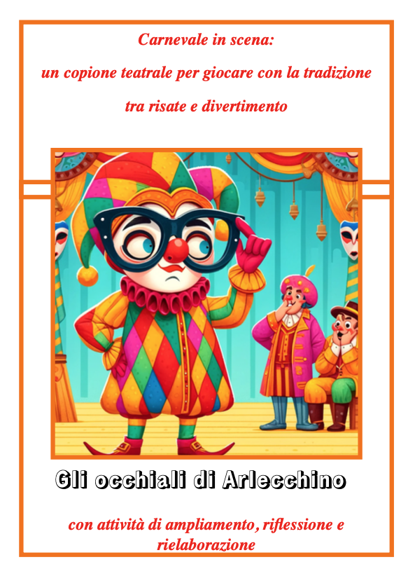 Carnevale in scena: un copione teatrale per giocare con la tradizione tra risate e divertimento -classi 1/5